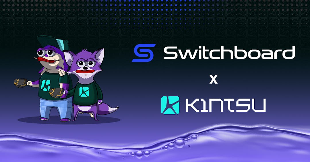 Exciting News: Kintsu Partners with Switchboard to Empower LSTs on Monad!