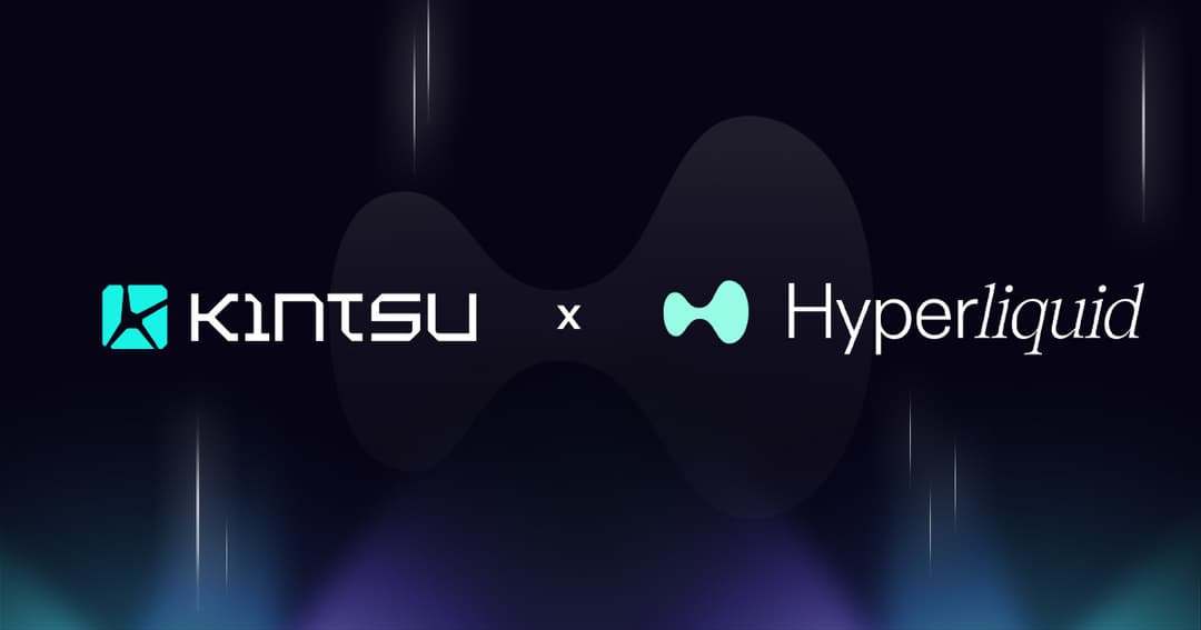 Kintsu Expands to Hyperliquid - Testnet is Live